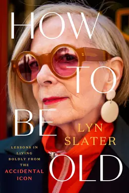 How to Be Old by Lyn Slater, book cover